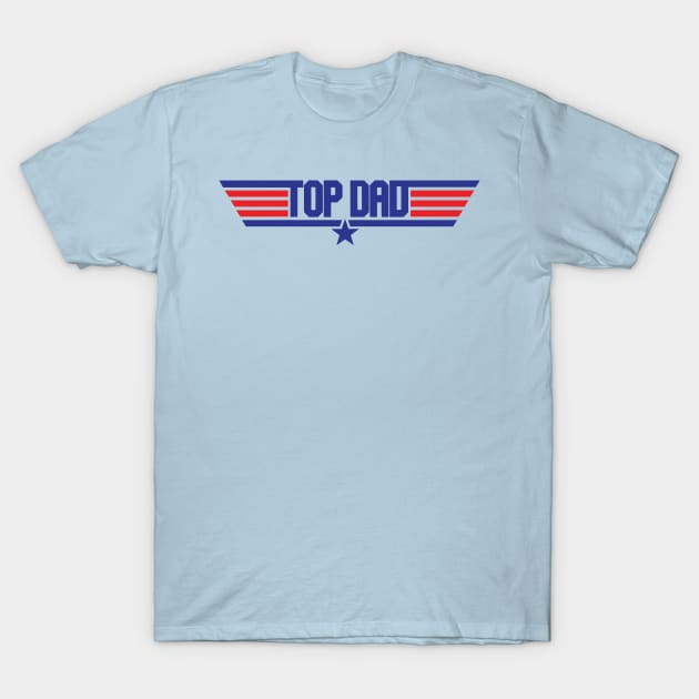 Top Dad T-Shirt by Dopamine Creative